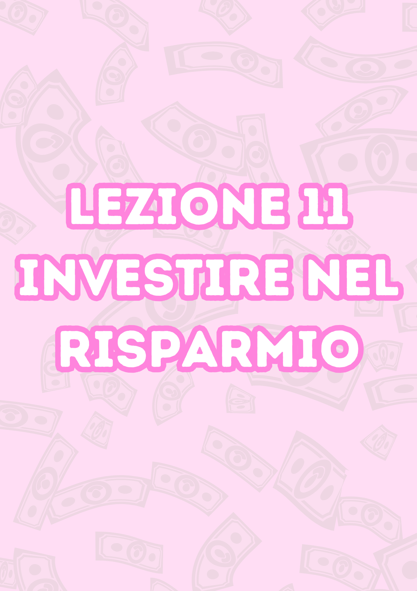 Lezione 11: Investire Nel Risparmio