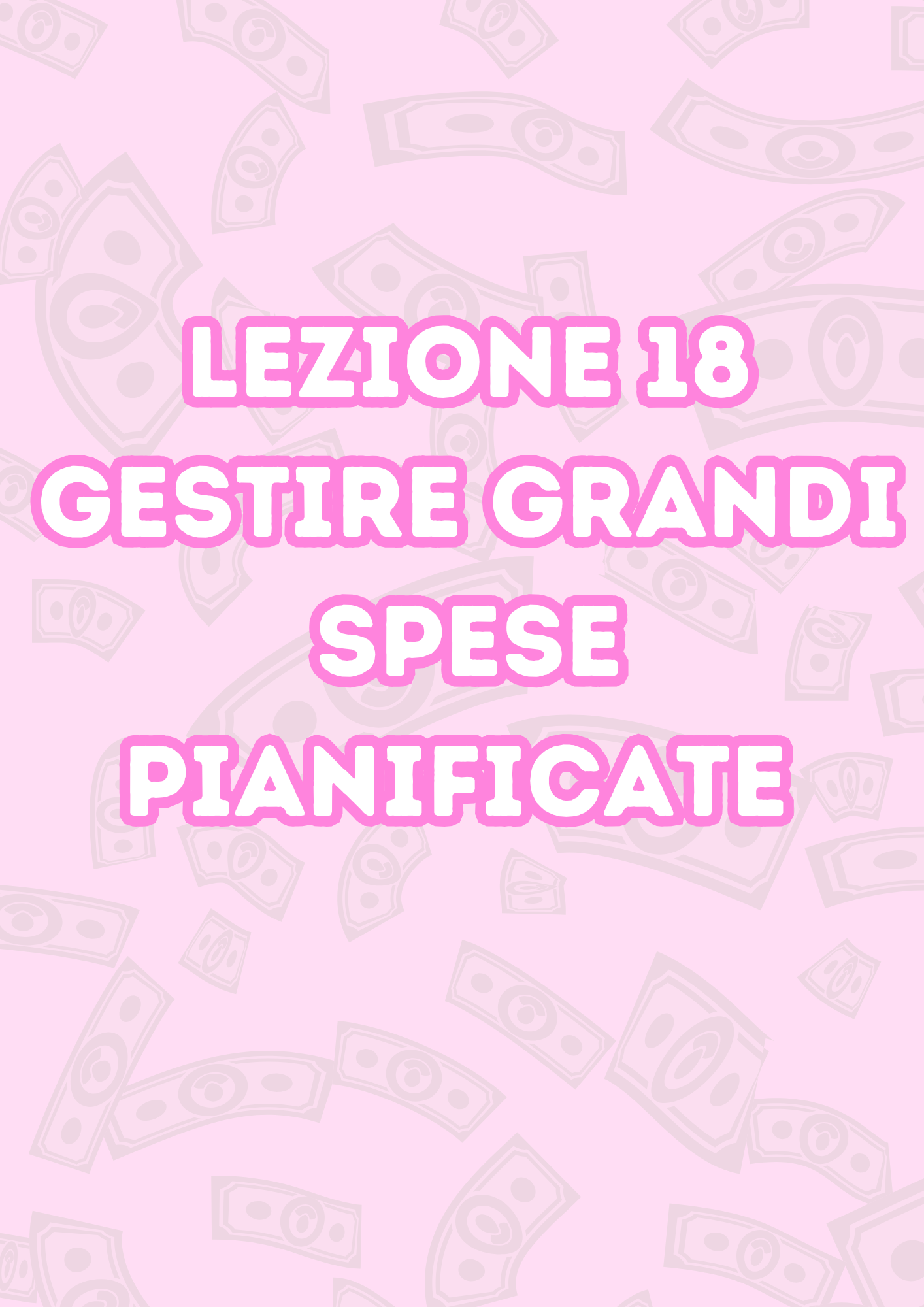 Lezione 18: Gestire Grandi Spese Pianificate