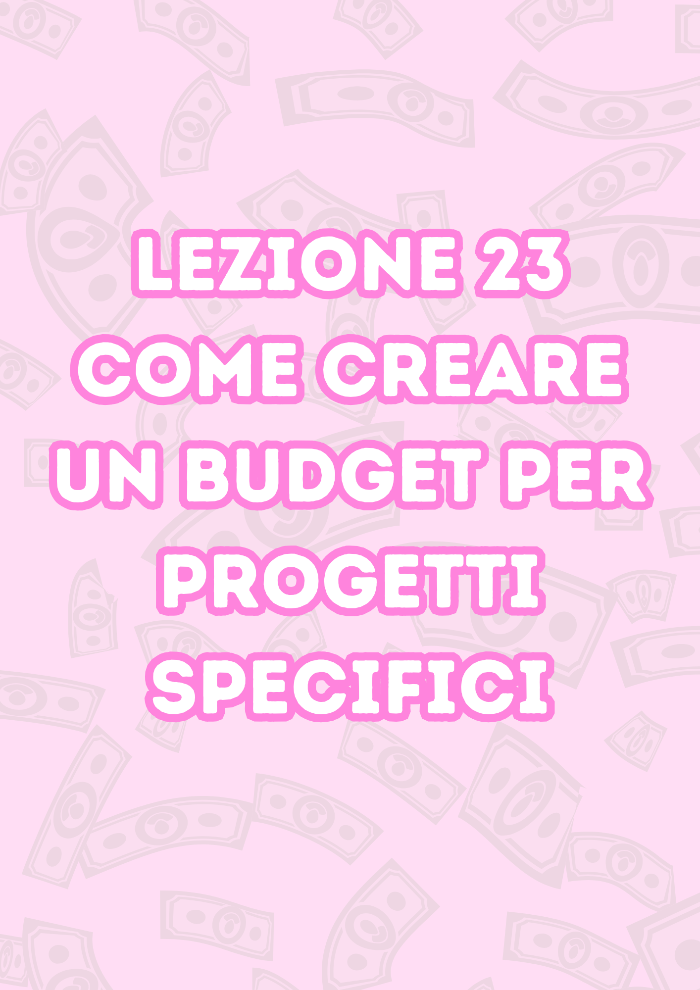 Lezione 23: Come Creare un Budget per Progetti Specifici