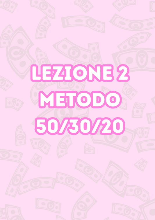 Lezione 2: Metodo 50/30/20 Come applicarlo al proprio stipendio