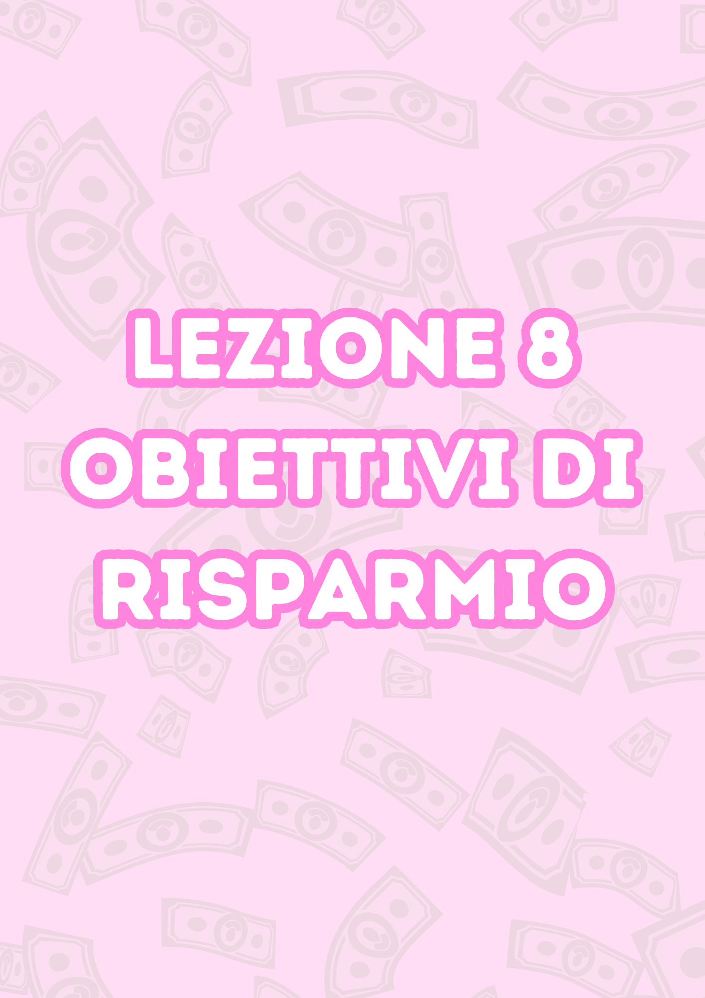 Lezione 8: Obiettivi di Risparmio