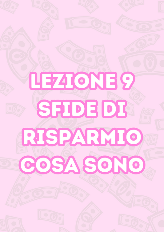 Lezione 9: Sfide di Risparmio (Challenge)