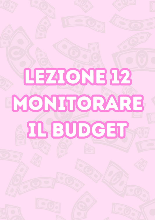 Lezione 12: Monitorare il Proprio Budget