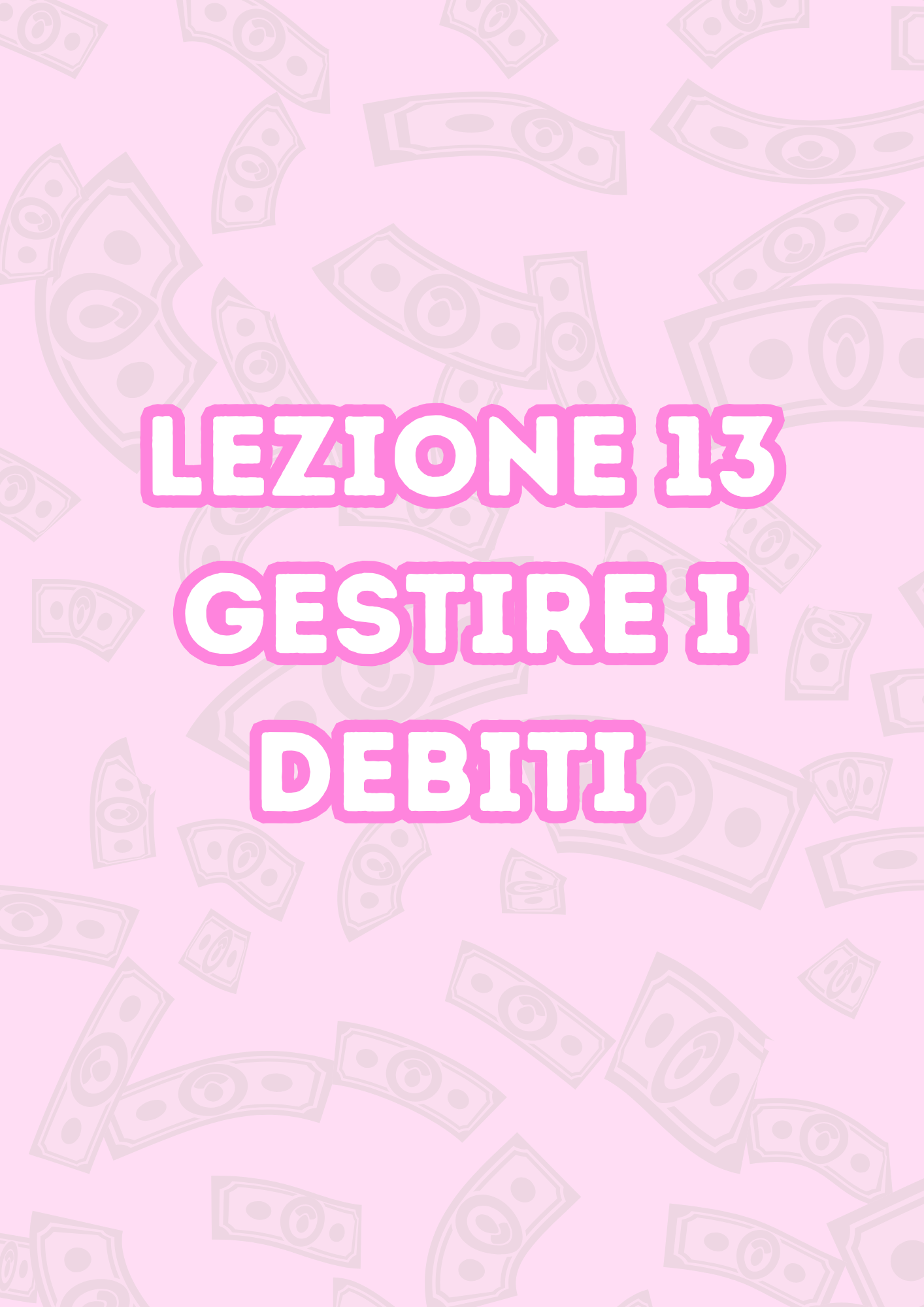 Lezione 13: Gestire i Debiti