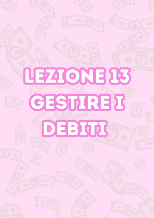Lezione 13: Gestire i Debiti