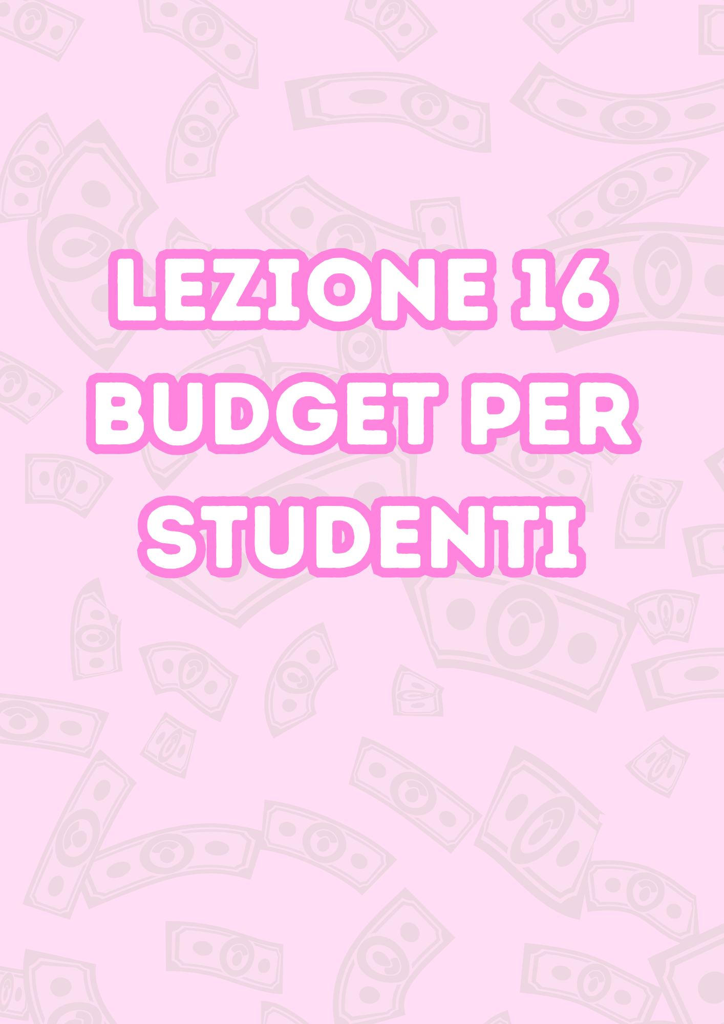 Lezione 16: Budget Per Studenti