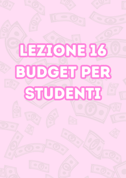 Lezione 16: Budget Per Studenti