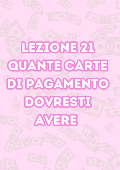 Lezione 21: Quante Carte di Pagamento dovresti avere?