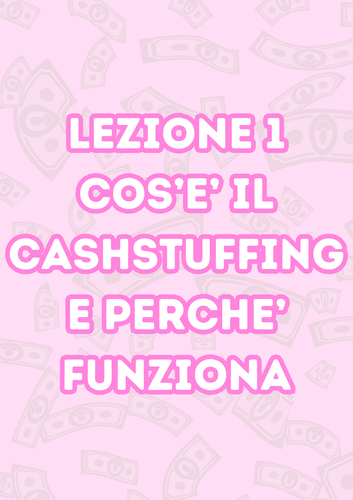Lezione 1: Cos'è il Cashstuffing e perchè funziona