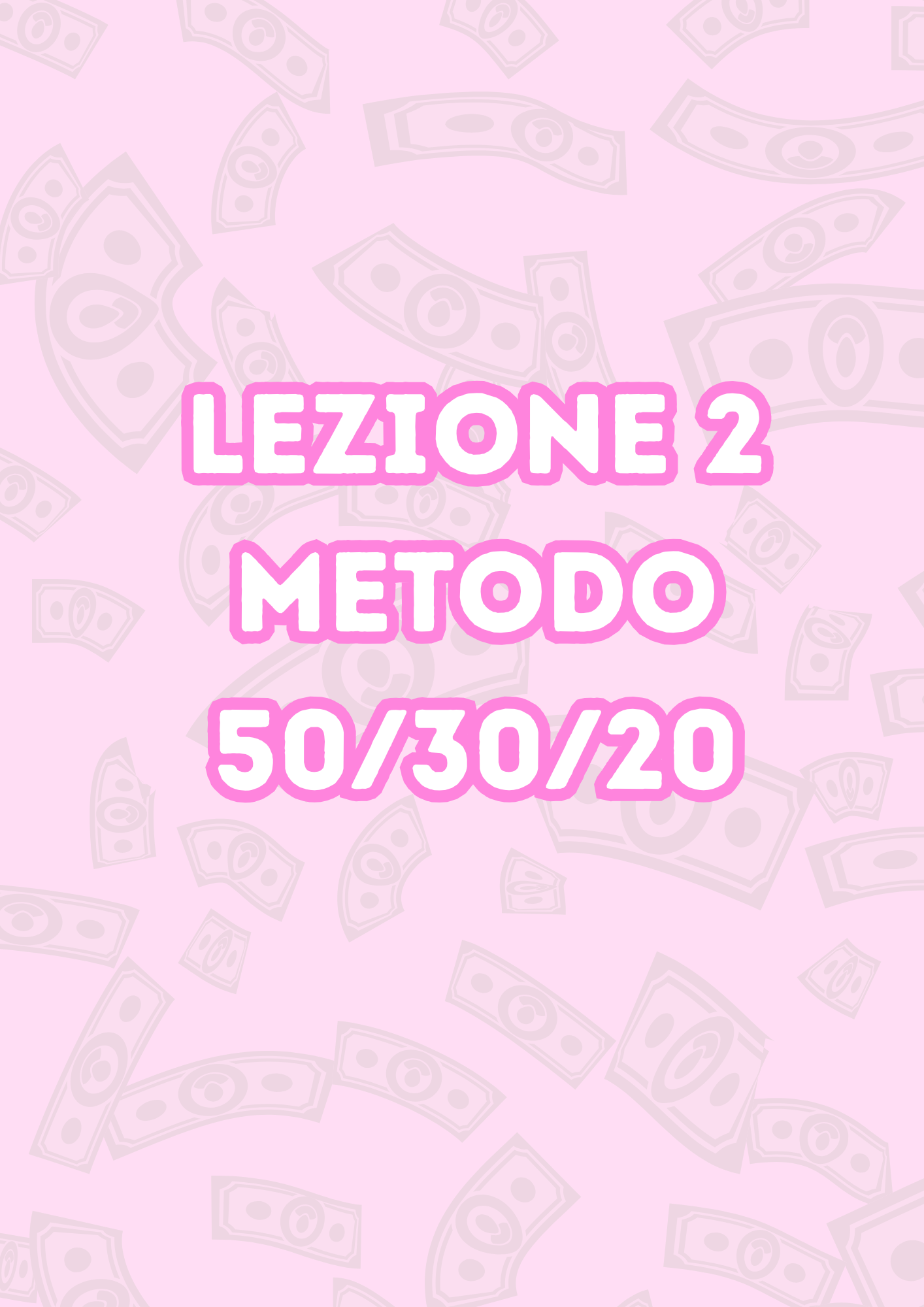 Lezione 2: Metodo 50/30/20 Come applicarlo al proprio stipendio