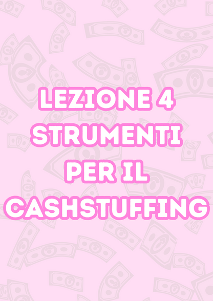 Lezione 4: Strumenti Per Il Cashstuffing